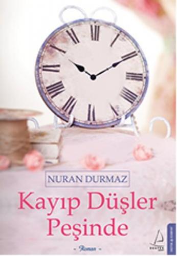 Kayıp Düşler Peşinde - Nuran Durmaz - Destek Yayınları