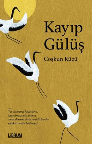 Kayıp Gülüş - Çoşkun Küçü - Librum Kitap