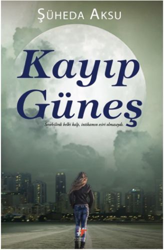 Kayıp Güneş - Şüheda Aksu - Fenomen Kitap