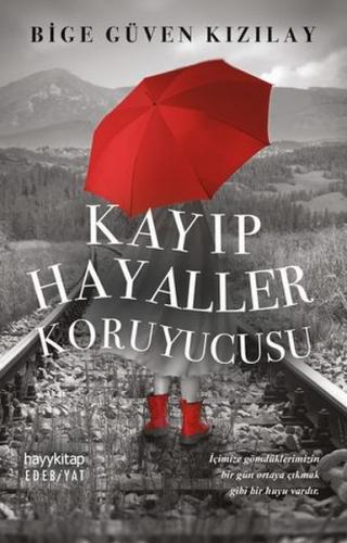 Kayıp Hayaller Koruyucusu - Bige Güven Kızılay - Hayykitap