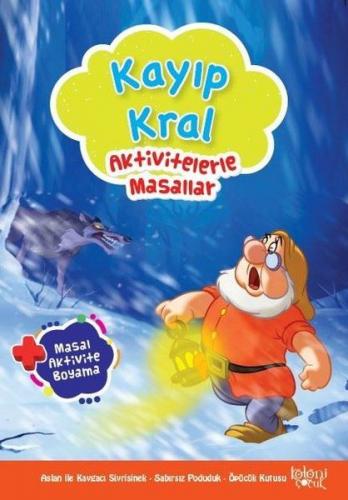 Kayıp Kral - Aktivitelerle Masallar - Hatice Nurbanu Karaca - Koloni Ç