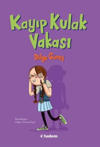 Kayıp Kulak Vakası - Dilge Güney - Tudem Yayınları