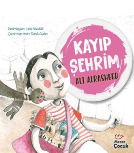 Kayıp Şehrim - Ali Alrasheed - Mecaz Çocuk Yayıncılık