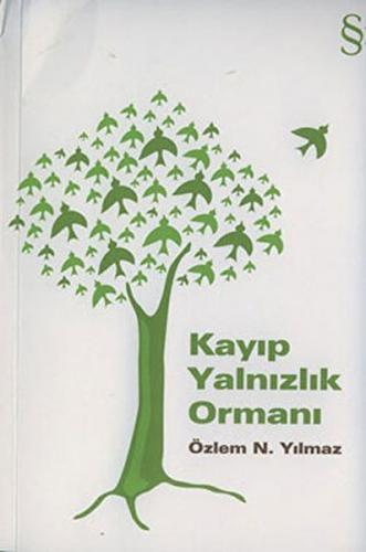 Kayıp Yalnızlık Ormanı - Özlem N. Yılmaz - Everest Yayınları