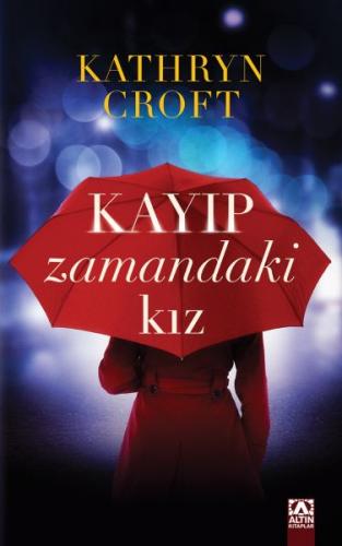 Kayıp Zamandaki Kız - Kathryn Croft - Altın Kitaplar