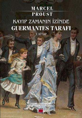 Kayıp Zamanın İzinde Guermantes Tarafı 3. Kitap - Marcel Proust - Elip