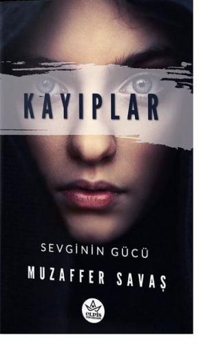 Kayıplar - Sevginin Gücü - Muzaffer Savaş - Elpis Yayınları - Özel Ürü