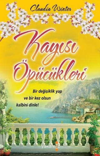 Kayısı Öpücükleri (Ciltli) - Claudia Winter - Yakamoz Yayınevi