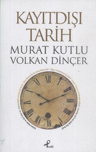 Kayıtdışı Tarih - Murat Kutlu - Profil Kitap