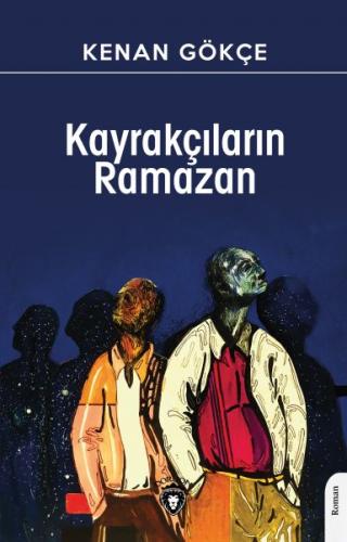 Kayrakçıların Ramazan - Kenan Gökçe - Dorlion Yayınevi