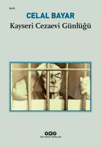 Kayseri Cezaevi Günlüğü - Celal Bayar - Yapı Kredi Yayınları