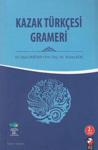 Kazak Türkçesi Grameri - M. Oğuz Doğan - IQ Kültür Sanat Yayıncılık