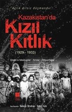 Kazakistan'da Kızıl Kıtlık (1929-1933) - Damira İbrahim - Bilge Kültür