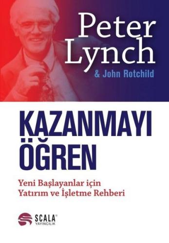 Kazanmayı Öğren - John Rotchild - Scala Yayıncılık