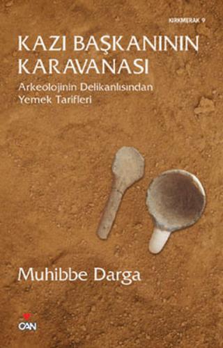 Kazı Başkanının Karavanası - Muhibbe Darga - Can Yayınları