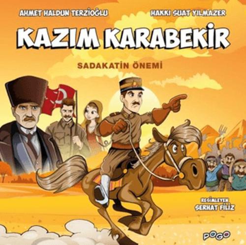 Kazım Karabekir - Sadakatin Önemi - Ahmet Haldun Terzioğlu - Pogo Çocu