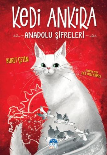 Kedi Ankira - Anadolu Şifreleri - Buket Çetin - Martı Yayınları