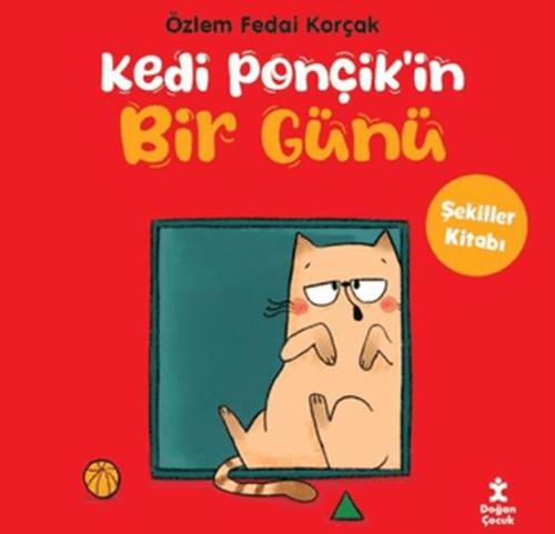 Kedi Ponçik'in Bir Günü - Şekiller Kitabı - Özlem Fedai Korçak - Doğan