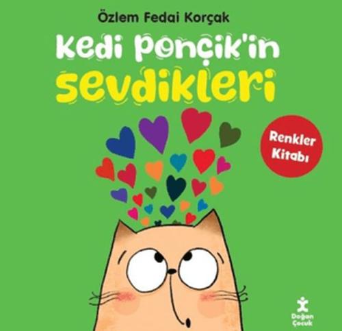 Kedi Ponçik'in Sevdikleri - Renkler Kitabı - Özlem Fedai Korçak - Doğa