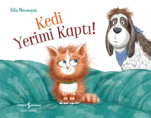 Kedi Yerimi Kaptı! - Ulla Mersmeyer - İş Bankası Kültür Yayınları