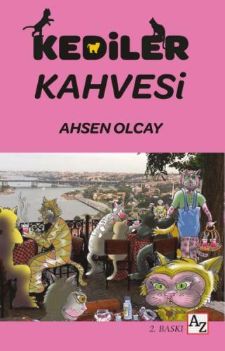 Kediler Kahvesi - Ahsen Olcay - Az Kitap