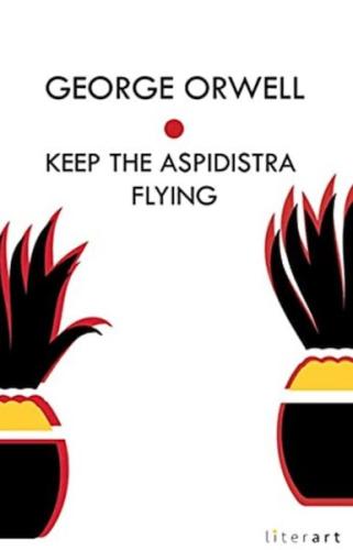 Keep The Aspidistra Flying - George Orwell - Literart Yayınları