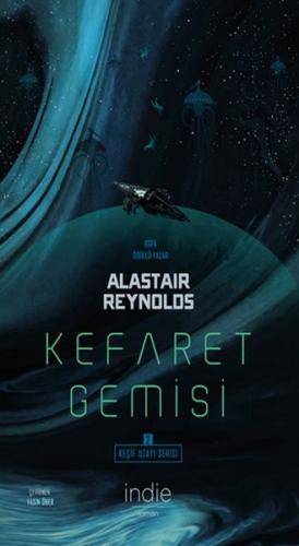 Kefaret Gemisi - Keşif Uzayı Serisi 2 - Alastair Reynolds - İndie Yayı