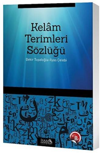 Kelam Terimleri Sözlüğü - Bekir Topaloğlu - İsam Yayınları