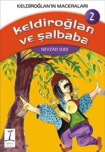 Keldiroğlan ve Şalbaba - Nevzad Sudi - Dünya Ağacı Yayınları