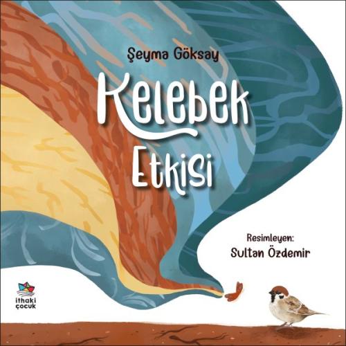 Kelebek Etkisi - Şeyma Göksay - İthaki Çocuk Yayınları