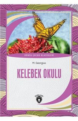 Kelebek Okulu - M. Georgius - Dorlion Yayınevi