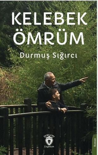 Kelebek Ömrüm - Durmuş Sığırcı - Dorlion Yayınları