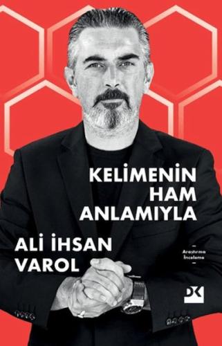 Kelimenin Ham Anlamıyla - Ali İhsan Varol - Doğan Kitap