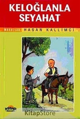 Keloğlanla Seyahat - Hasan Kallimci - Hikmet Neşriyat