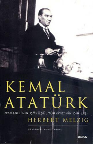 Kemal Atatürk - Herbert Melzig - Alfa Yayınları