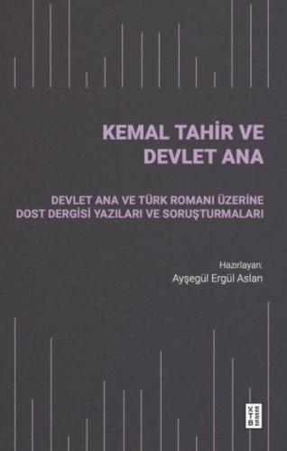 Kemal Tahir ve Devlet Ana - Ayşegül Ergül Aslan - Ketebe Yayınları