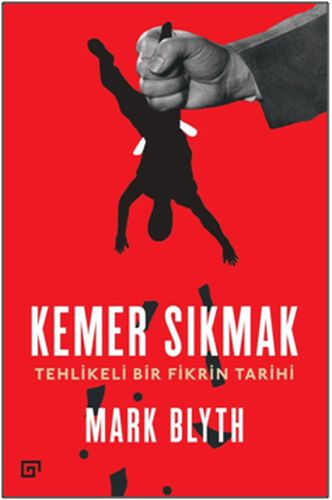 Kemer Sıkmak - Mark Blyth - Koç Üniversitesi Yayınları