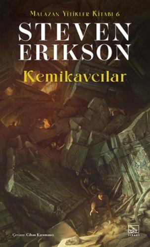 Kemikavcılar - Malazan Yitikler Kitabı 6 - Steven Erikson - İthaki Yay