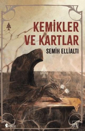 Kemikler ve Kartlar - Semih Ellialtı - İthaki Yayınları