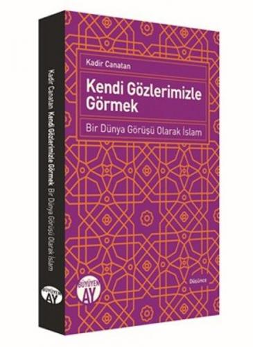 Kendi Gözlerimizle Görmek - Kadir Canatan - Büyüyen Ay Yayınları