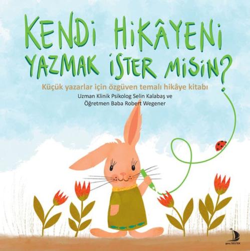 Kendi Hikayeni Yazmak İster misin - Selin Kalabaş-Robert Wegener - Gen