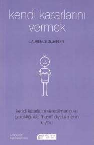 Kendi Kararlarını Vermek - Laurence Dujardin - Akıl Çelen Kitaplar