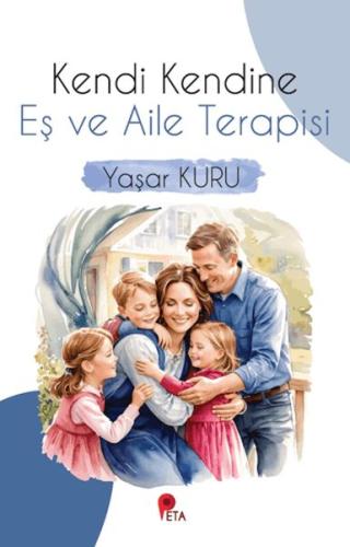 Kendi Kendine Eş ve Aile Terapisi - Yaşar Kuru - Peta Kitap