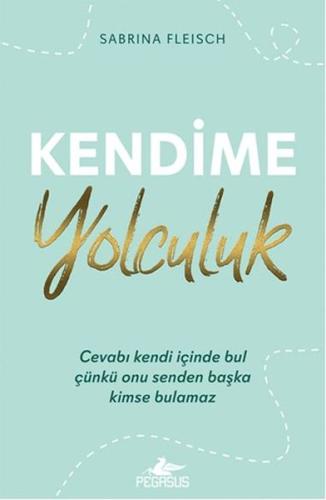 Kendime Yolculuk - Sabrina Fleisch - Pegasus Yayınları