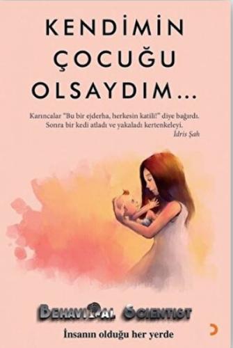 Kendimin Çocuğu Olsaydım - Behavioral Scientist - Cinius Yayınları