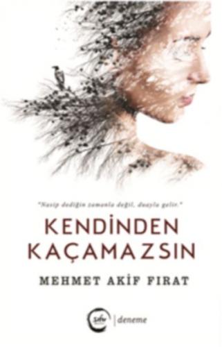 Kendinden Kaçamazsın - Mehmet Akif Fırat - Sıfır Yayınları