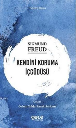 Kendini Koruma İçgüdüsü - Sigmund Freud - Gece Kitaplığı