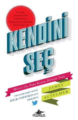 Kendini Seç - James Altucher - Pegasus Yayınları