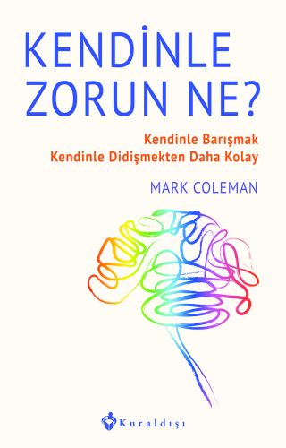 Kendinle Zorun Ne? - Mark Coleman - Kuraldışı Yayınevi