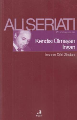 Kendisi Olmayan İnsan - Ali Şeriati - Fecr Yayınları